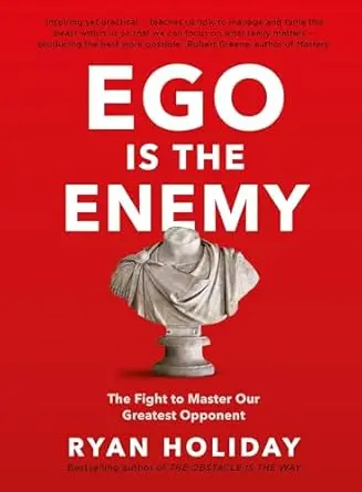 Ego Is the Enemy – Master Your Inner Opponent